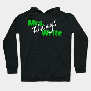 Mrs. Always Write (Green) Hoodie